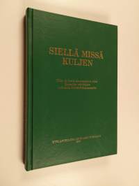 Siellä missä kuljen : maa- ja kotitalousnaisten