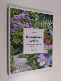 Kukoistava keidas : pihan ja parvekkeen uusi loisto