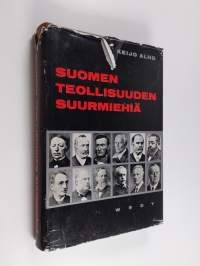 Suomen teollisuuden suurmiehiä : 12 elämäkertaa