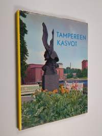Tampereen kasvot : kuvateos sinisten järvien kaupungista