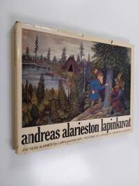 Andreas Alarieston lapinkuvat = Andreas Alariestos lapplandsbilder = Pictures of Lapland by Andreas Alariesto