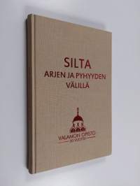 Silta arjen ja pyhyyden välillä : Valamon opisto 30 vuotta