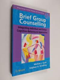 Brief group counselling : integrating individual and group cognitive-behavioural approaches