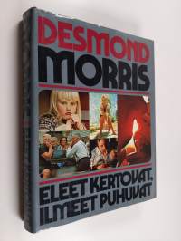 Eleet kertovat, ilmeet puhuvat