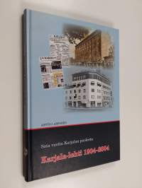 Sata vuotta Karjalan puolesta : Karjala-lehti 1904-2004