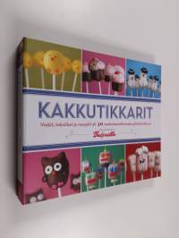 Kakkutikkarit : vinkit, tekniikat ja reseptit yli 40 vastustamattomaan pikkuherkkuun