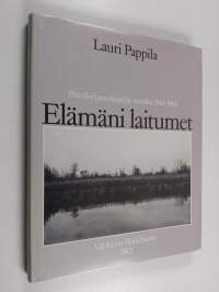 Elämäni laitumet : päiväkirjamerkintöjä vuosilta 1943-1962