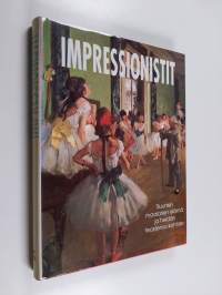 Impressionistit : suurten maalarien elämä ja heidän teostensa kohtalo