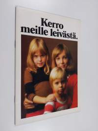 Kerro meille leivästä