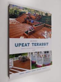 Upeat terassit : ideoita suunnitteluun ja rakentamiseen