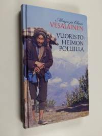 Vuoristoheimon poluilla : kirja lhomeista, heidän kielestään ja kulttuuristaan sekä Jumalan valtakunnasta heidän keskuudessaan