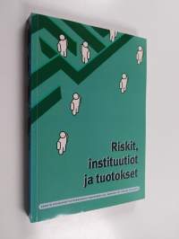 Riskit, instituutiot ja tuotokset : juhlakirja Olli Kankaan täyttäessä 50 vuotta 12.10.2003