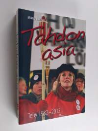 Tahdon asia : Tehy 1982-2012