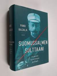 Suomussalmen sulttaani : Ilmari Kiannon elämä