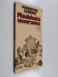 Maukkaita sieniruokia