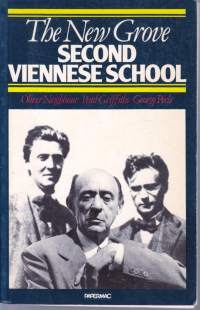The New Grove - Second Viennese School: Schönberg, Webern, Berg, 1946. British Life &amp; Thought No 18.