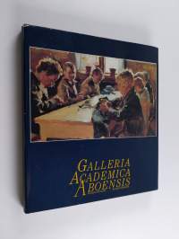 Galleria Academica Aboensis : Åbo Akademis konstsamling = Åbo Akademin taidekokoelma