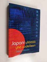 Japani yllättää yhä uudelleen : kaksikymmentä vuotta lähetin kyydissä