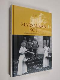 Marsalkan koti : Mannerheim-museon vuosikymmenet