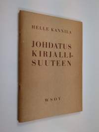 Johdatus kirjallisuuteen : kansakoulun jatko-opetusta, kansanopistoja ja itsekseenopiskelijoita varten