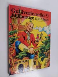 Gulliverin retki Lilliputtien maahan : Jonathan Swift&#039;in sadun mukaan