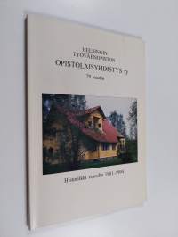 Helsingin työväenopiston opistolaisyhdistys ry 75 vuotta - historiikki vuosilta 1981-1994