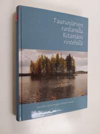 Taurunjärven rantamilla, Ritamäen rintehillä : muisteloita ja kertomuksia Antrean Taurulta