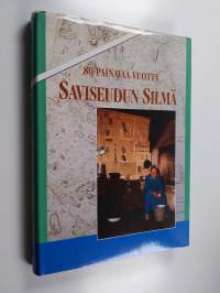 Saviseudun silmä : 80 painavaa vuotta : oy Kuntain lehti/Loimaan kirjapaino oy 1915-1995 : kertomus lehden tekemisestä, kirjanpainamisesta ja Saviseudun ihmisten ...