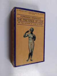 The Pretence of Love : Prostitution and society, Volume 1 : Primitive, Classical &amp; Oriental