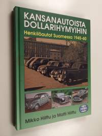 Kansanautoista dollarihymyihin : henkilöautot Suomessa 1945-1960