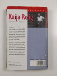 Kaija Rolig : kuninkaan kulkuri