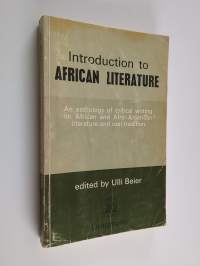 Introduction to African Literature : An Anthology of Critical Writing from Black Orpheus