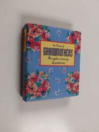In Praise of Grandmothers : An Ageless Treasury of Quotations