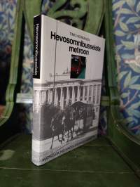 Hevosomnibusseista metroon - vuosisata Helsingin joukkoliikennettä