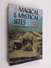 Magical and mystical sites : Europe and the British Isles
