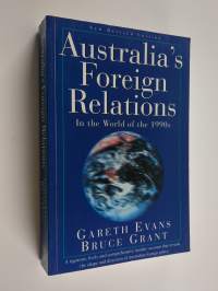 Australia&#039;s foreign relations : in the world of the 1990s
