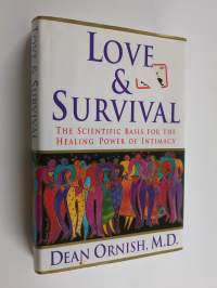 Love and Survival - The Scientific Basis for the Healing Power of Intimacy