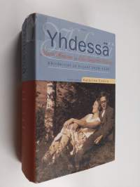 Yhdessä : Martti Haavion ja Elsa Enäjärvi-Haavion päiväkirjat ja kirjeet 1928-1939