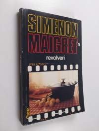 Maigret&#039;n revolveri : komisario Maigret&#039;n tutkimuksia