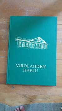 Virolahden Harju - juhlakirja Harjun koulujen 100-vuotisen toiminnan johdosta