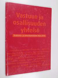 Vastuun ja osallisuuden yhteisö : diakonia- ja yhteiskuntatyön linja 2010