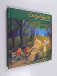 Enkelipeili : satuja pienille