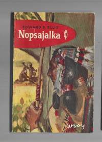 Nopsajalka, intiaaniromaani – Ellis, Edward S. / Punainen Sulka nro 4 - parhaita seikkailuromaaneja oli WSOY:n kustantama kirjasarja, jossa julkaistiin