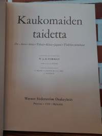 Kaukomaiden taidetta - Etu-Aasia, Intia, Tiibet, Kiina, Japani, Tsuktsien niemimaa