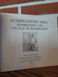 Rembrandtin aika / Rembrandts tid / The age of Rembrandt