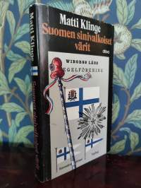Suomen sinivalkoiset värit : Kansallisten ja muidenkin symbolien vaiheista ja merkityksestä