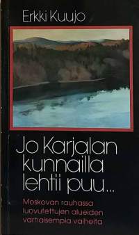 Jo Karjalan kunnailla lehtii puu. (Luovutetut alueet, historia)
