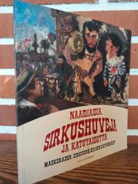 Naamiaisia, sirkushuveja ja katutaidetta / Maskerader, cirkusnöjen och gatukonst