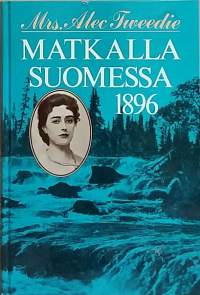 Matkalla Suomessa 1896. (Matkakuvaus)