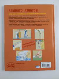Remontoi asuntosi : joka kodin remonttiopas omakotitalosta kerrostaloon